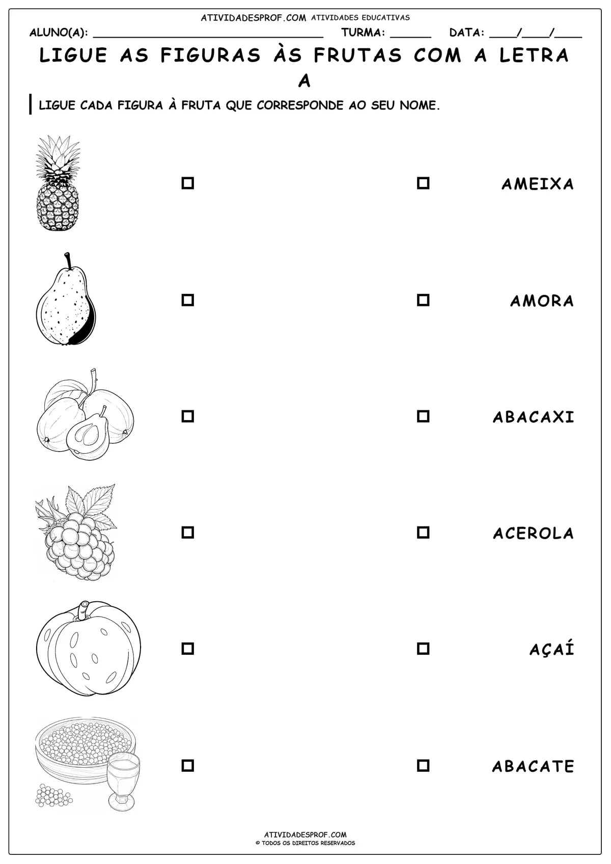 LIGUE AS FIGURAS ÀS FRUTAS COM A LETRA A