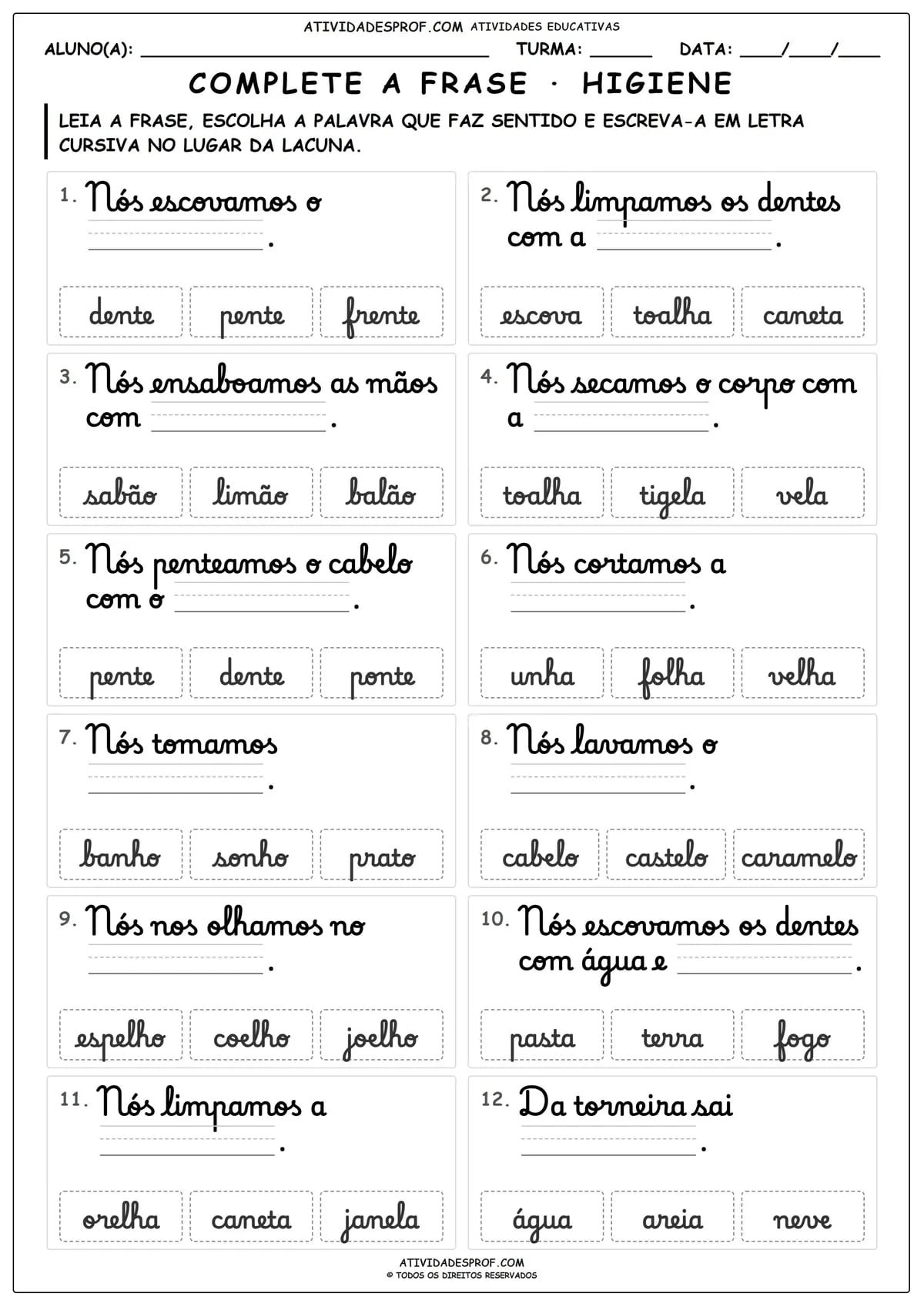 COMPLETE A FRASE · HIGIENE