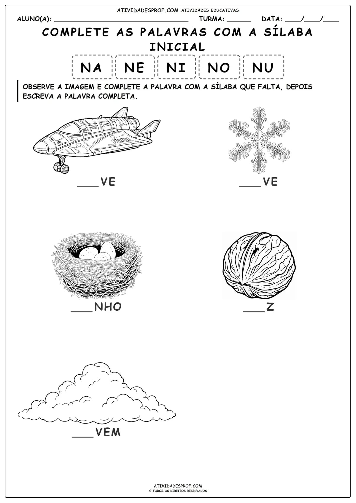 COMPLETE AS PALAVRAS COM A SÍLABA INICIAL