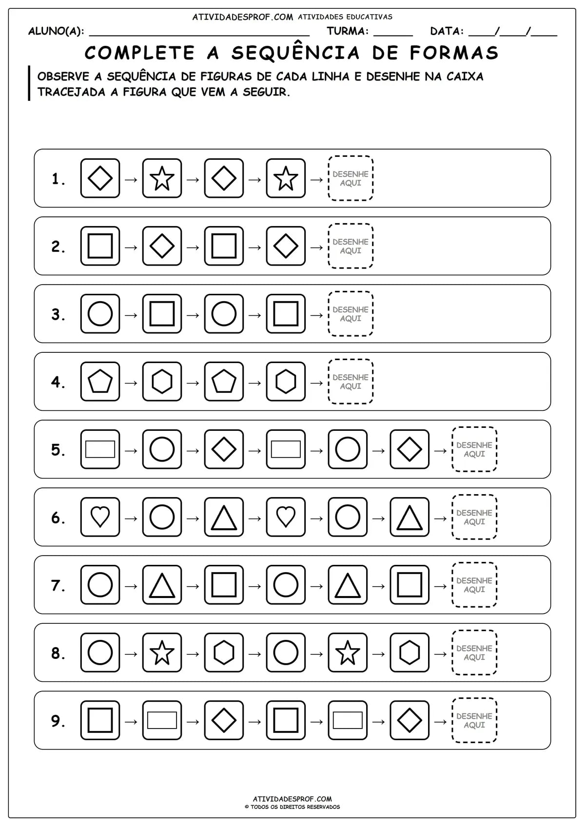 COMPLETE A SEQUÊNCIA DE FORMAS