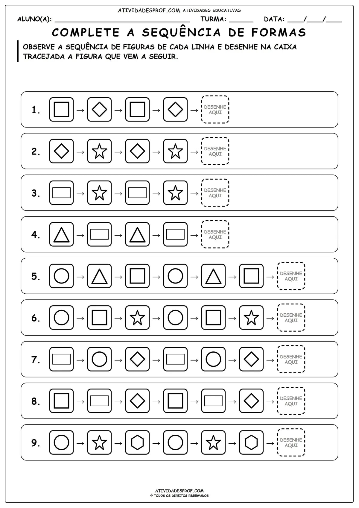 COMPLETE A SEQUÊNCIA DE FORMAS