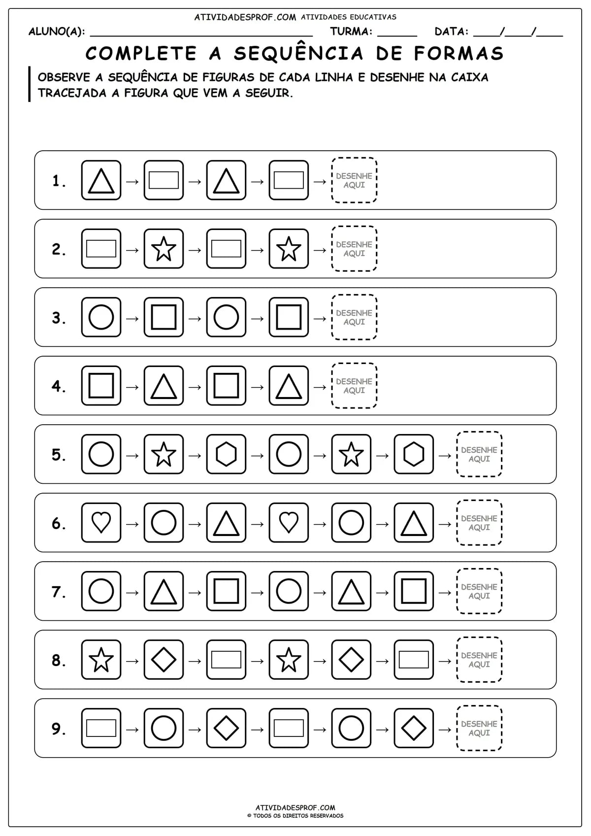 COMPLETE A SEQUÊNCIA DE FORMAS