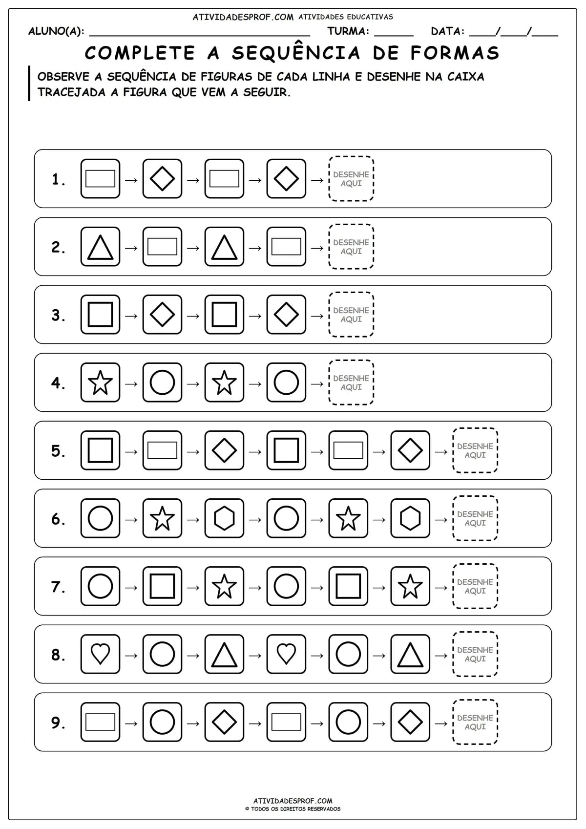COMPLETE A SEQUÊNCIA DE FORMAS